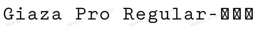 Giaza Pro Regular字体转换 Giaza Pro Regular字体转换